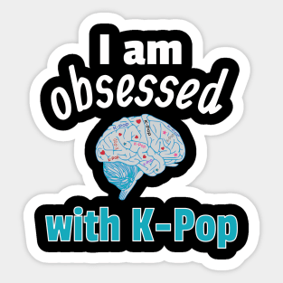 I am Obsessed with K-Pop Sticker